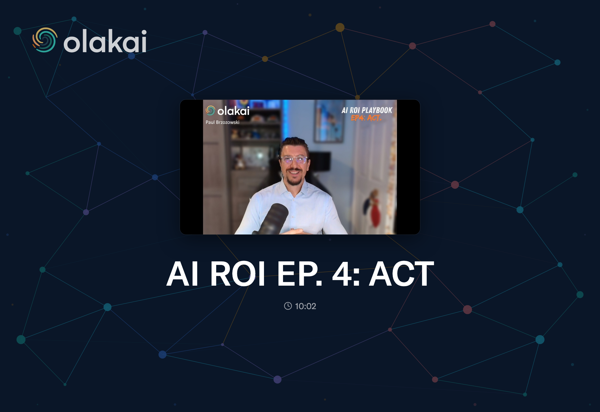 AI ROI EP. 4: ACT — From Approved Pilot to Enterprise-Wide Impact