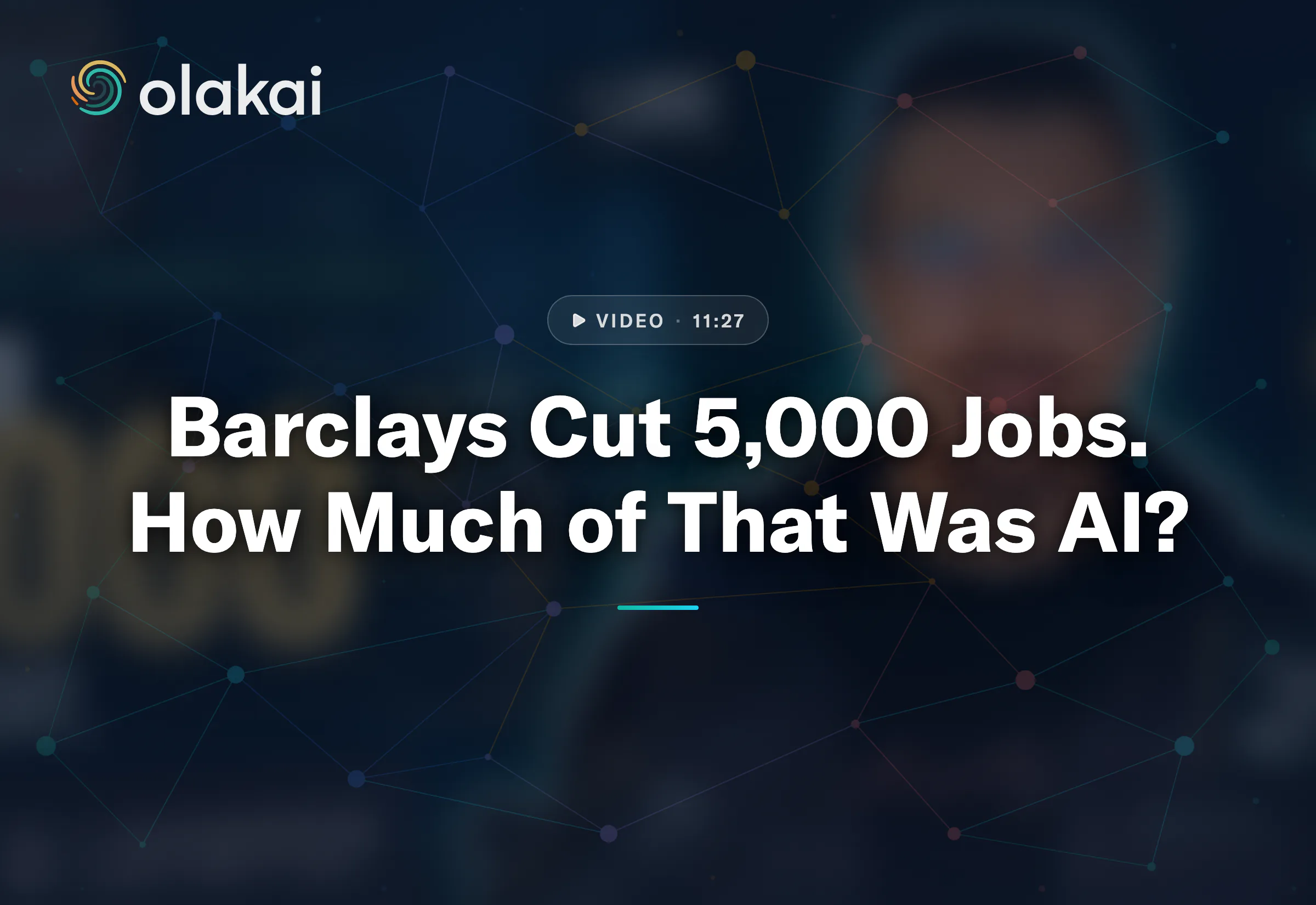 Enterprise AI Weekly EP18: Barclays Cut 5,000 Jobs. How Much of That Was AI?